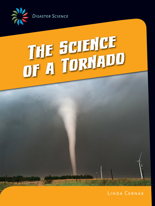 Title details for The Science of a Tornado by Linda Cernak - Available